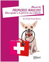 MANUAL DE PRIMEROS AUXILIOS COMO AYUDAR A TU PERRO EN UNA U - 9788418706226